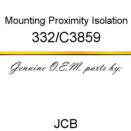 Mounting, Proximity Isolation 332/C3859