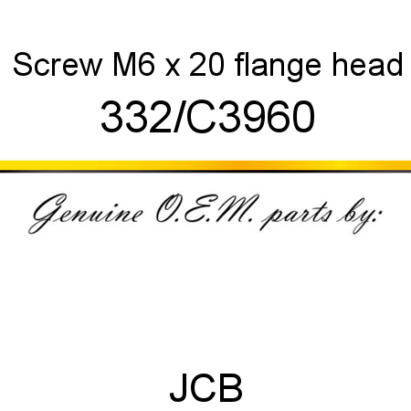 Screw, M6 x 20 flange head 332/C3960