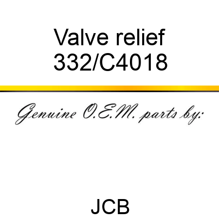 Valve relief 332/C4018