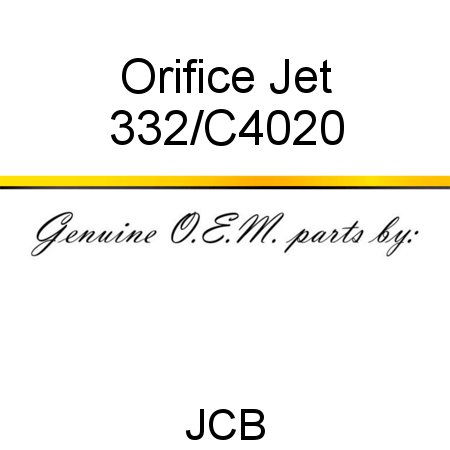 Orifice, Jet 332/C4020