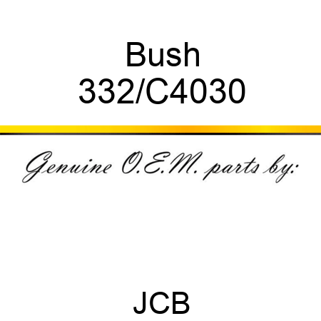 Bush 332/C4030