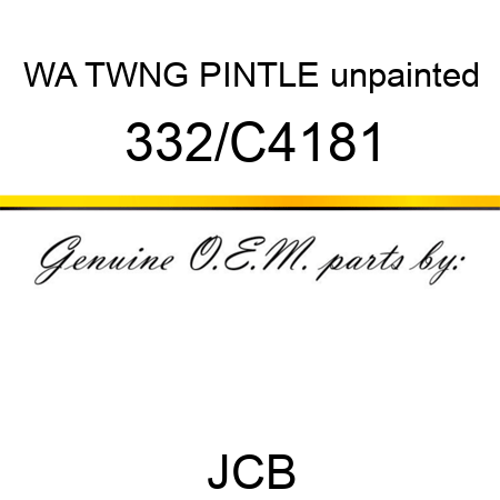 WA TWNG PINTLE unpainted 332/C4181