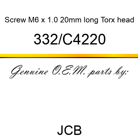 Screw, M6 x 1.0, 20mm long, Torx head 332/C4220