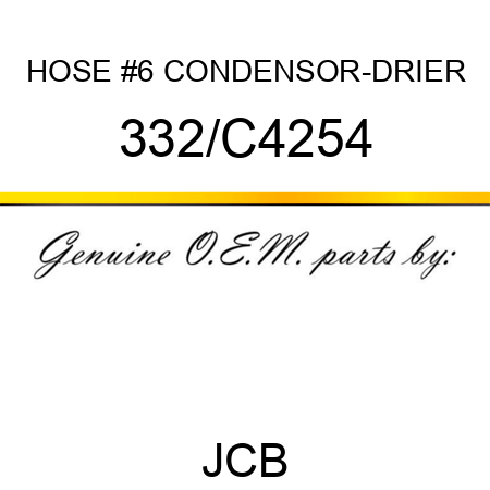 HOSE #6 CONDENSOR-DRIER 332/C4254
