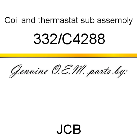 Coil, and thermastat, sub assembly 332/C4288