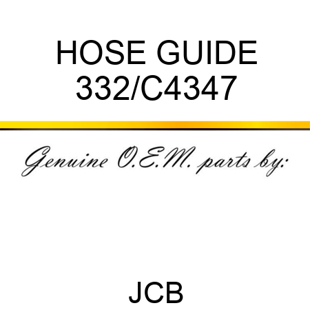 HOSE GUIDE 332/C4347