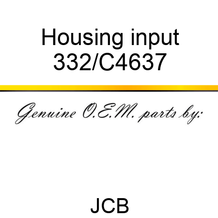 Housing input 332/C4637