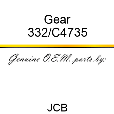 Gear 332/C4735