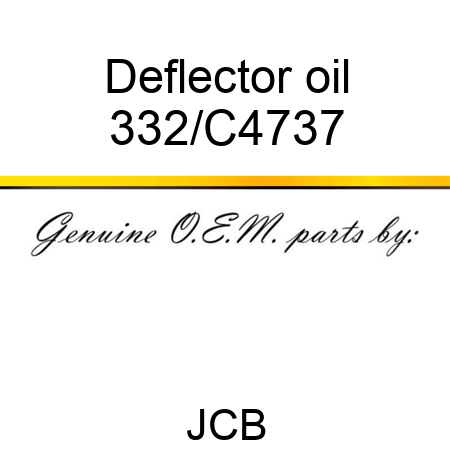 Deflector oil 332/C4737