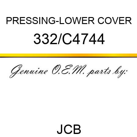 PRESSING-LOWER COVER 332/C4744
