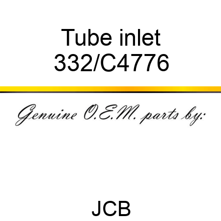 Tube inlet 332/C4776