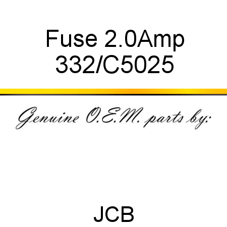 Fuse, 2.0Amp 332/C5025