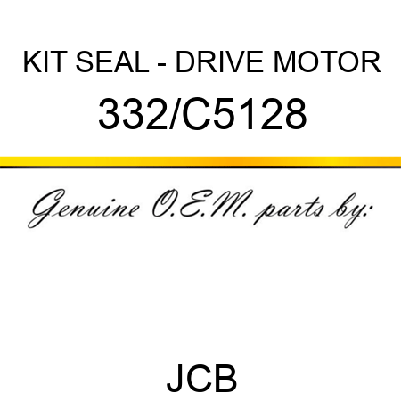 KIT, SEAL - DRIVE MOTOR 332/C5128
