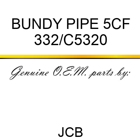 BUNDY PIPE 5CF 332/C5320