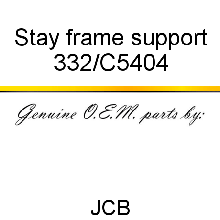 Stay, frame support 332/C5404