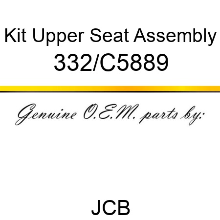 Kit Upper Seat Assembly 332/C5889