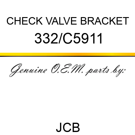 CHECK VALVE BRACKET 332/C5911