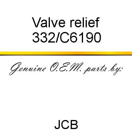 Valve, relief 332/C6190