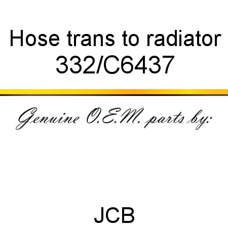 Hose, trans to radiator 332/C6437