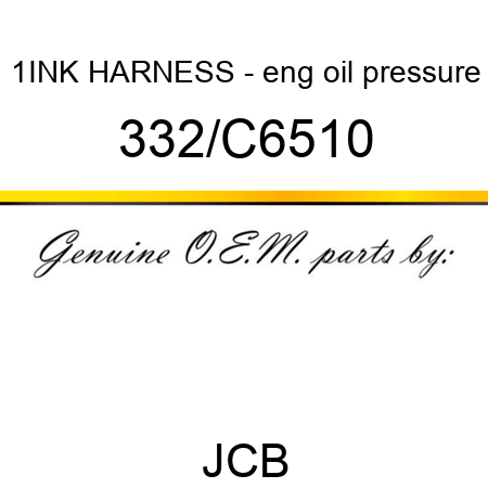 1INK HARNESS - eng oil pressure 332/C6510