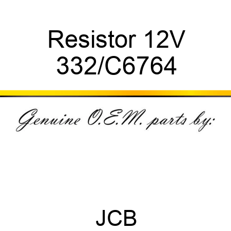 Resistor 12V 332/C6764