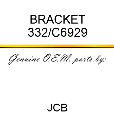 BRACKET 332/C6929