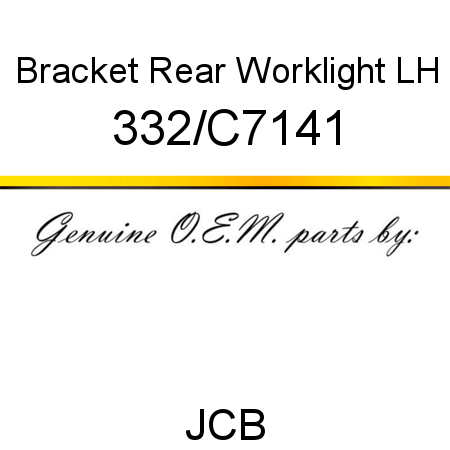Bracket, Rear Worklight LH 332/C7141