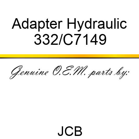 Adapter Hydraulic 332/C7149