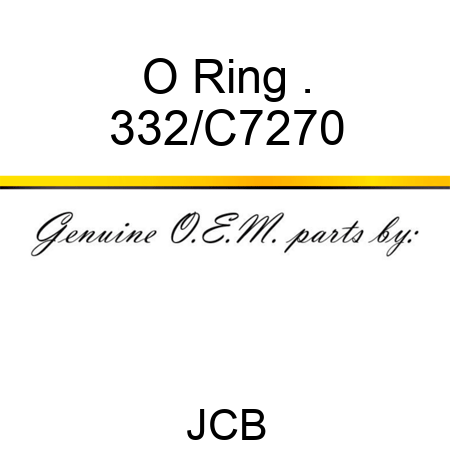 O Ring . 332/C7270