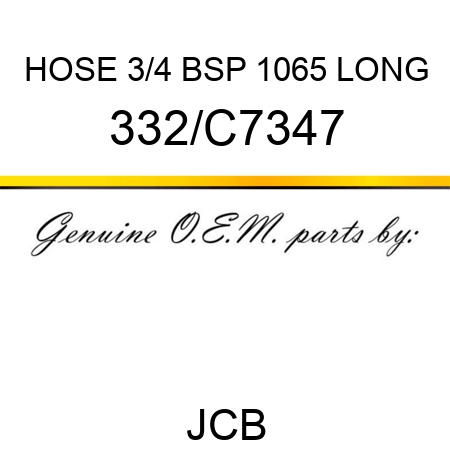 HOSE 3/4 BSP 1065 LONG 332/C7347