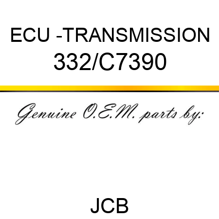 ECU -TRANSMISSION 332/C7390