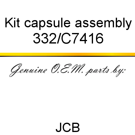 Kit, capsule assembly 332/C7416