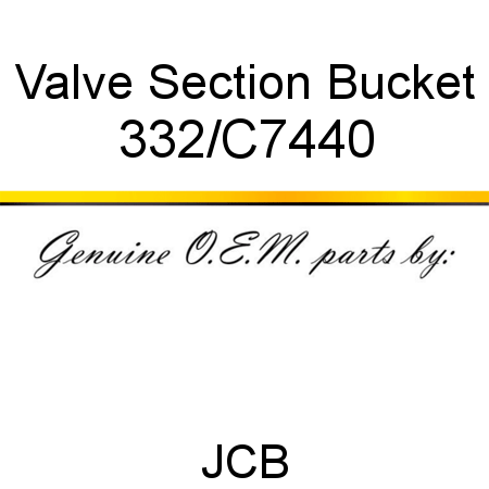 Valve, Section, Bucket 332/C7440