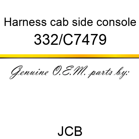 Harness, cab, side console 332/C7479
