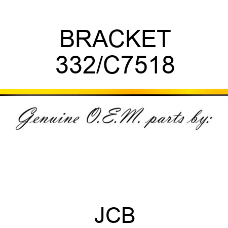 BRACKET 332/C7518