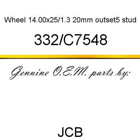 Wheel, 14.00x25/1.3, 20mm outset,5 stud 332/C7548