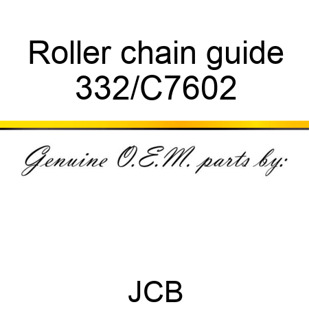 Roller chain guide 332/C7602