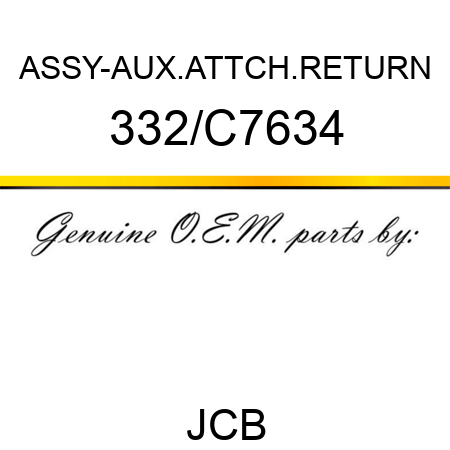 ASSY-AUX.ATTCH.RETURN 332/C7634