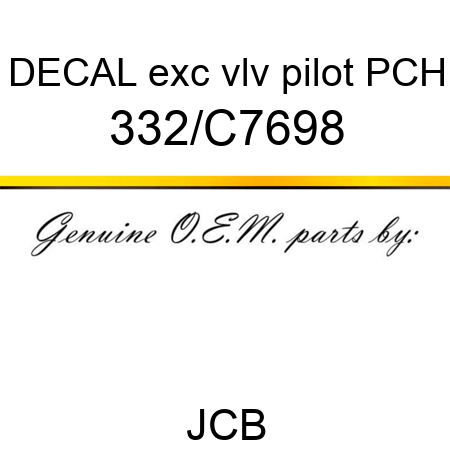 DECAL exc vlv pilot PCH 332/C7698
