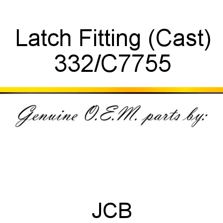 Latch, Fitting (Cast) 332/C7755