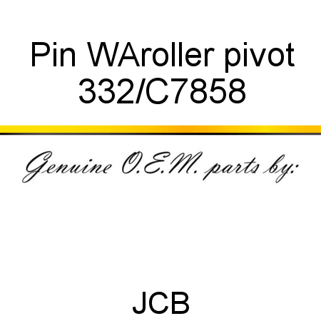 Pin, WA,roller pivot 332/C7858