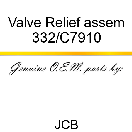 Valve Relief assem 332/C7910