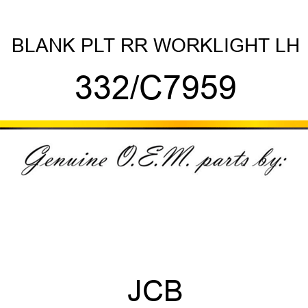 BLANK PLT RR WORKLIGHT LH 332/C7959
