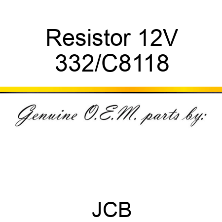 Resistor 12V 332/C8118