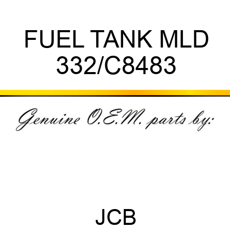 FUEL TANK MLD 332/C8483