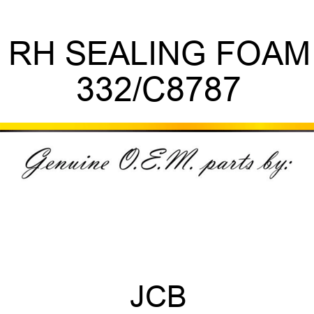 RH SEALING FOAM 332/C8787