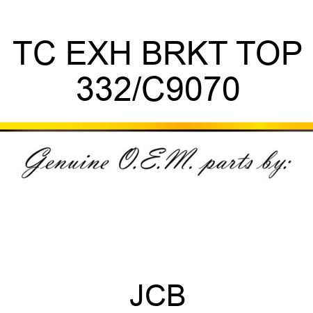 TC EXH BRKT TOP 332/C9070