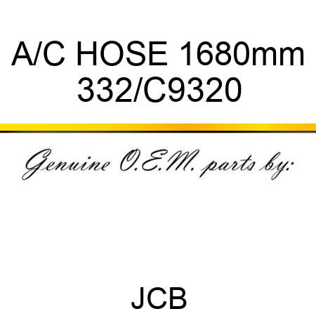 A/C HOSE 1680mm 332/C9320
