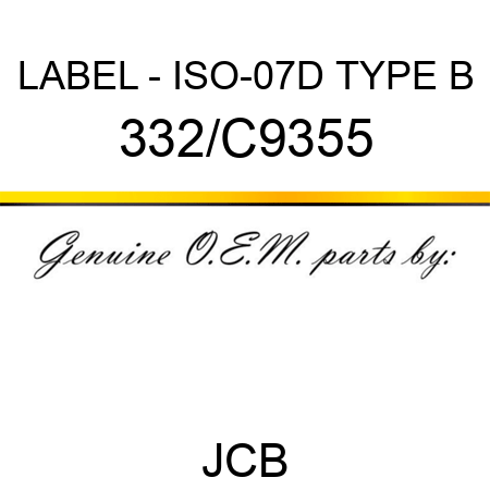 LABEL - ISO-07D TYPE B 332/C9355