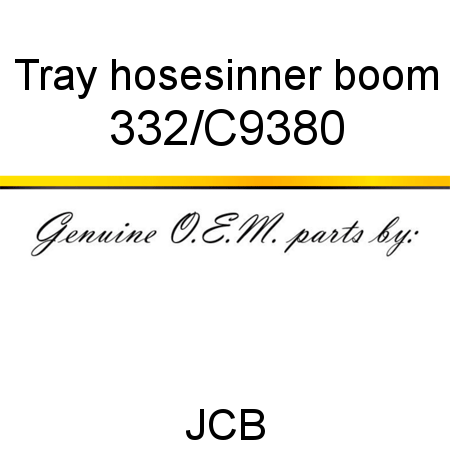 Tray, hoses,inner boom 332/C9380